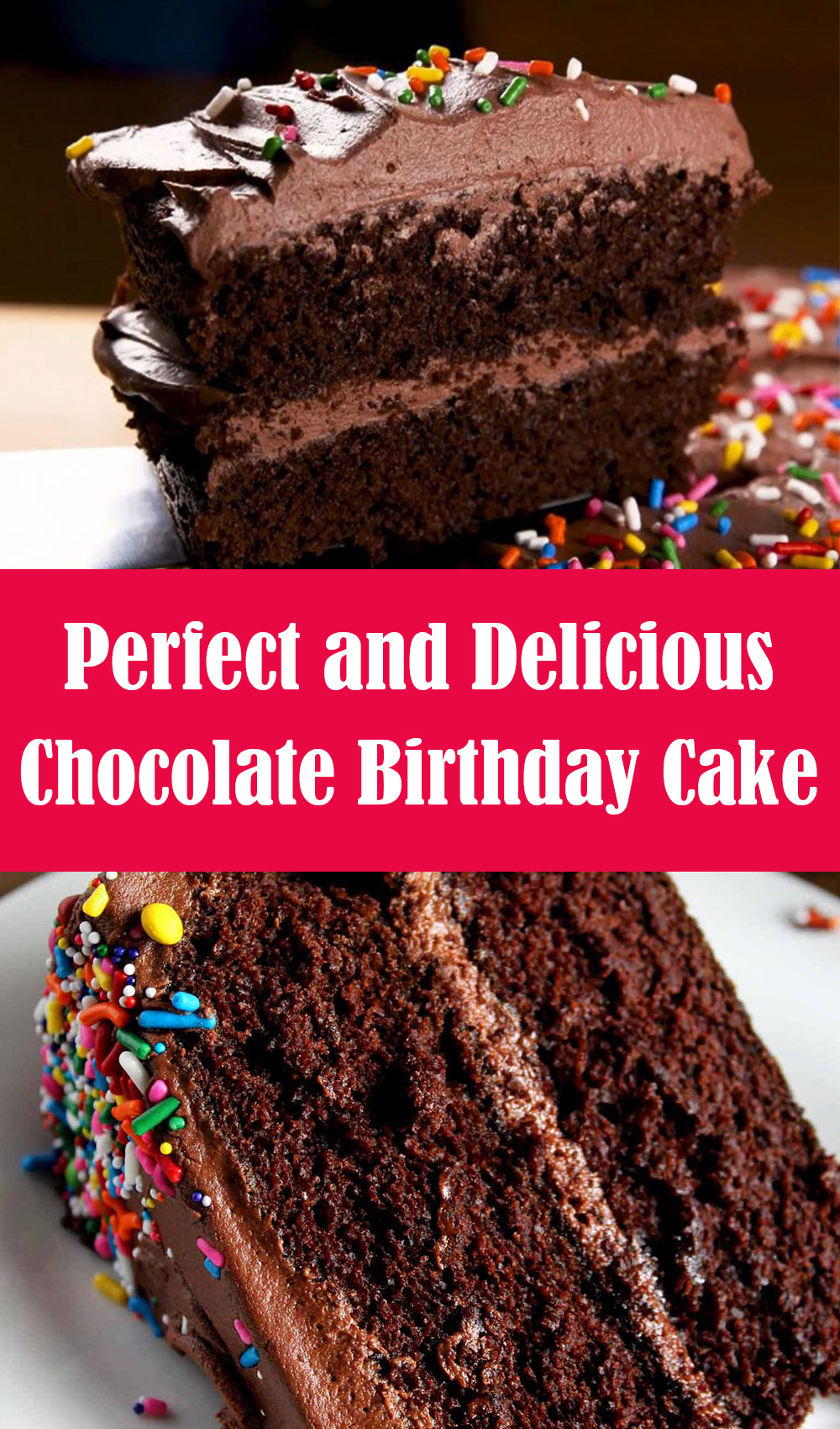 Perfect and Delicious Chocolate Birthday Cake